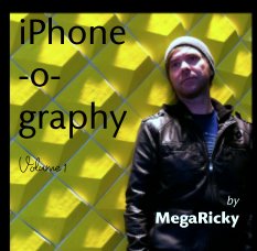 iPhone
-o-
graphy
 
Volume 1 book cover