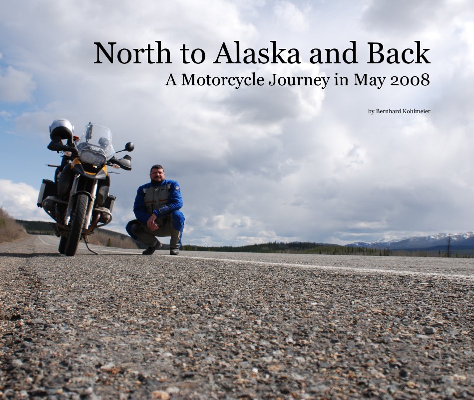 View North to Alaska and Back by Bernhard Kohlmeier