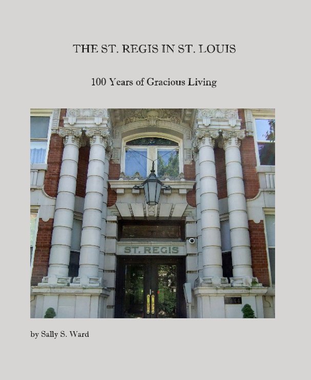 Visualizza The St. Regis in St. Louis di Sally S. Ward