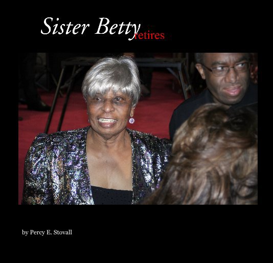 View Sister Betty Retires by Percy E. Stovall
