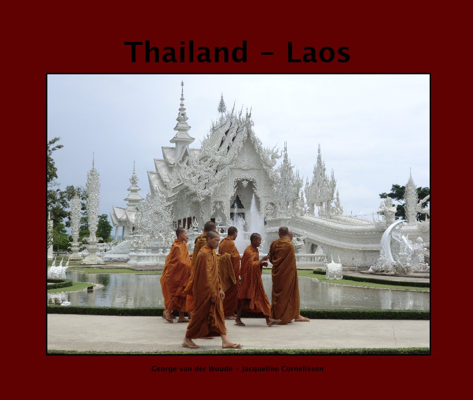 View Thailand - Laos by George van der Woude