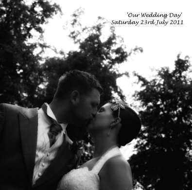 'Our Wedding Day' Saturday 23rd July 2011 book cover