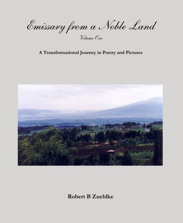 View Emissary from a Noble Land Volume One by Robert B Zuehlke