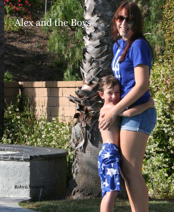 View Alex and the Boys by Robyn Swenlin