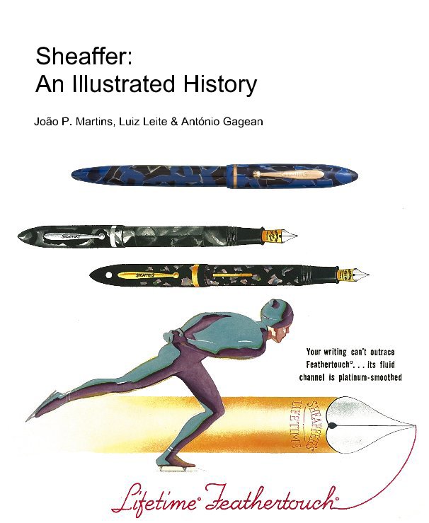 Ver Sheaffer: An Illustrated History por João P. Martins, Luiz Leite & António Gagean