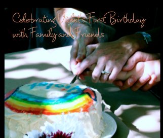 Celebrating Violet's First Birthday with Family and Friends book cover