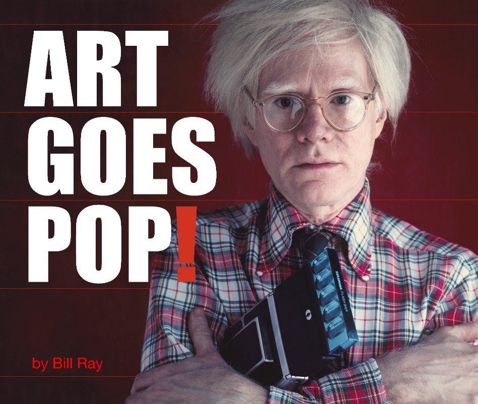 View Art Goes Pop! by Bill Ray
