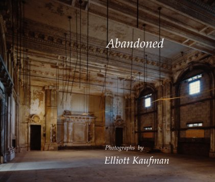 Abandoned Photographs by Elliott Kaufman book cover