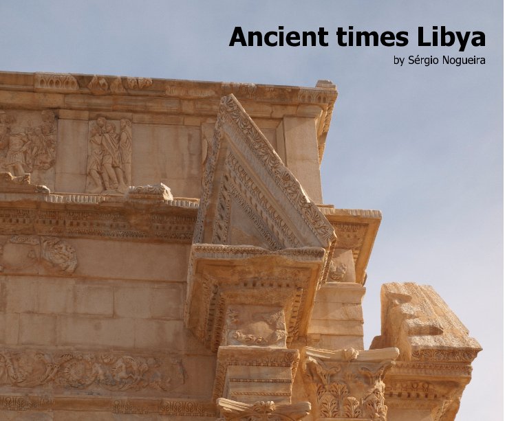 View Ancient times Libya by Sergio Nogueira