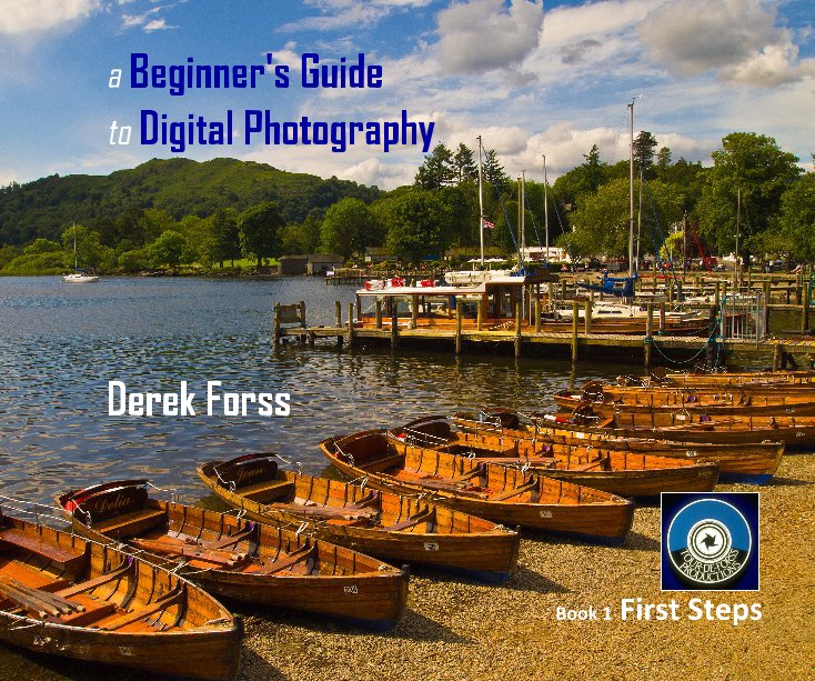 View A Beginner's Guide to Digital Photography by Derek Forss