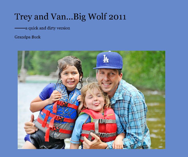 Ver Trey and Van...Big Wolf 2011 por Grandpa Buck