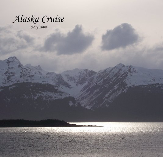 Alaska Cruise May 2008 nach ccathey anzeigen