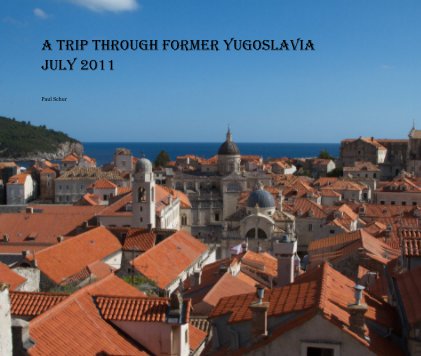 a trip through former yugoslavia july 2011 book cover