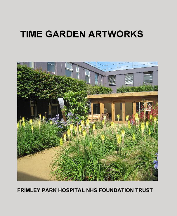 TIME GARDEN ARTWORKS nach FRIMLEY PARK HOSPITAL NHS FOUNDATION TRUST anzeigen