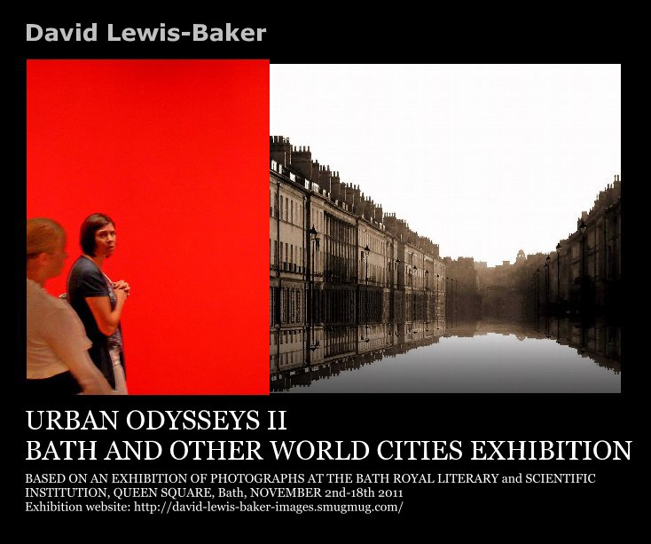 View URBAN ODYSSEYS II BATH AND OTHER WORLD CITIES EXHIBITION by David Lewis-Baker