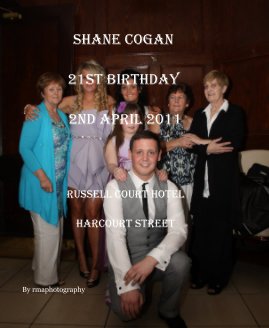 Shane Cogan 21st Birthday 2nd April 2011 book cover