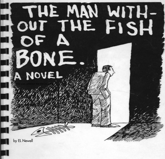 Visualizza THE MAN WITHOUT THE FISH OF A BONE di EL Newell