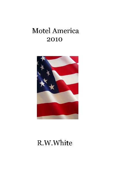 Ver Motel America 2010 por R.W.White