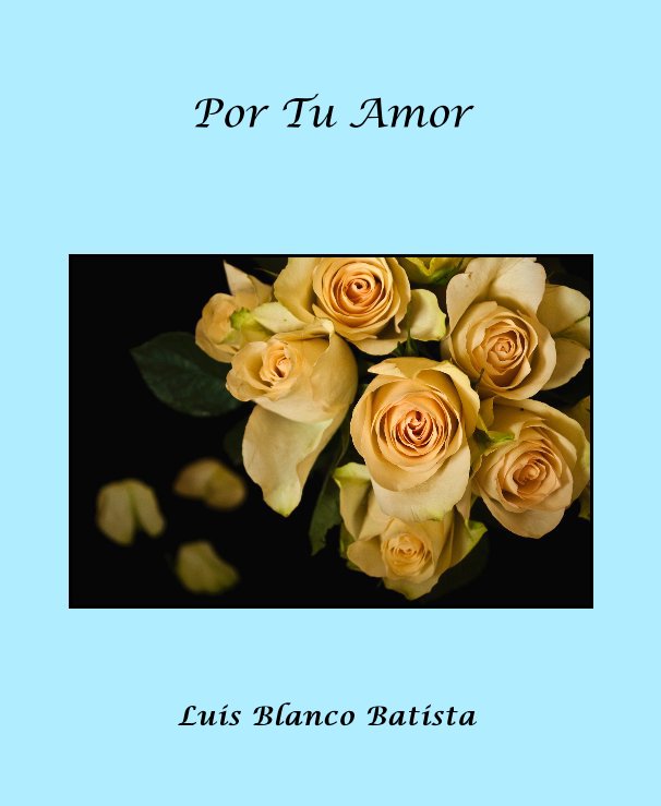 Ver Por Tu Amor por Luis Blanco Batista