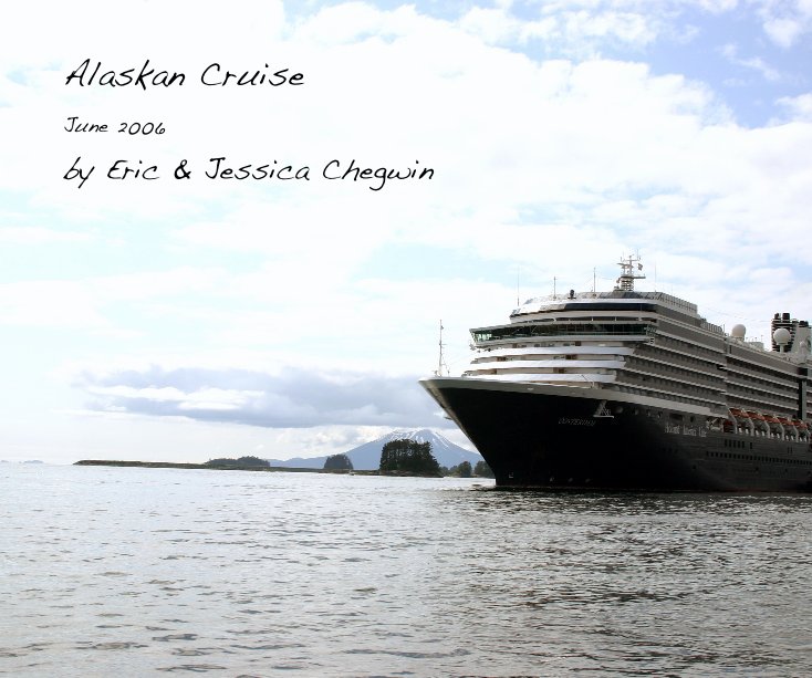 View Alaskan Cruise by Eric & Jessica Chegwin