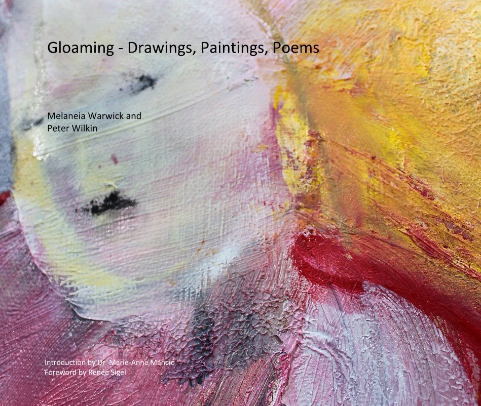 View Gloaming - Drawings, Paintings, Poems by Melaneia Warwick and Peter Wilkin