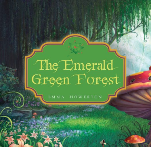View The Emerald Green Forest by Emma Howerton