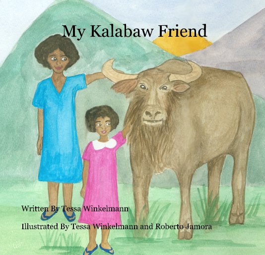Ver My Kalabaw Friend por Illustrated By Tessa Winkelmann and Roberto Jamora