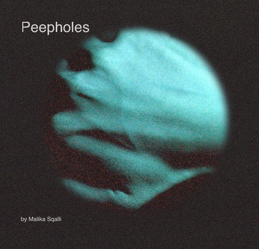 View Peepholes by Malika Sqalli
