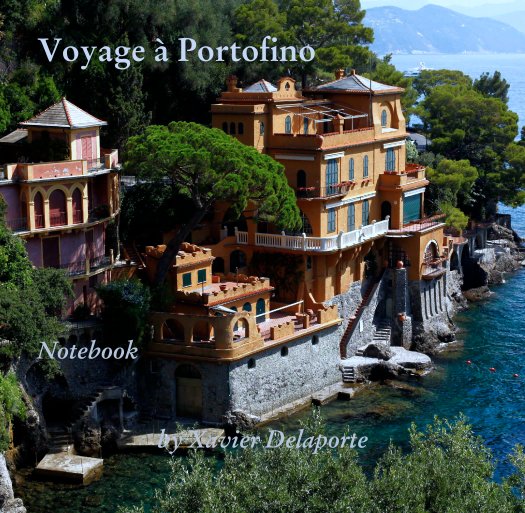 View Voyage à Portofino by Xavier Delaporte