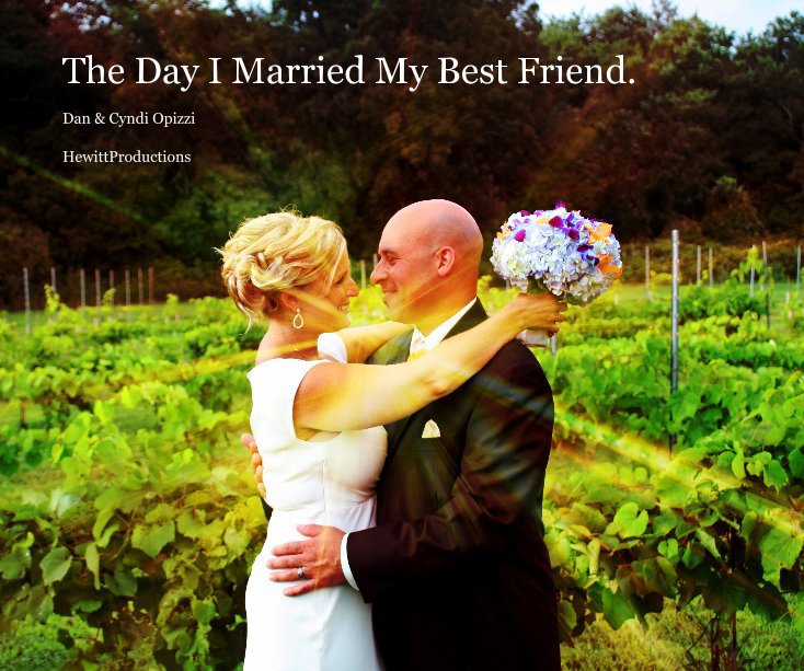 Visualizza The Day I Married My Best Friend. di HewittProductions