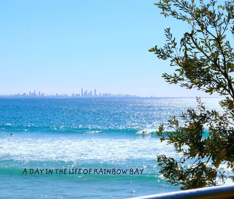 View A Day In The Life of Rainbow Bay by Paivi Saul