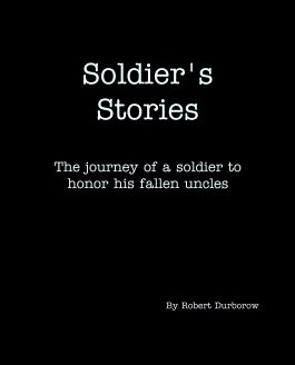 Soldier's
Stories

The journey of a soldier to honor his fallen uncles book cover