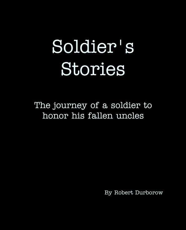 Ver Soldier's
Stories

The journey of a soldier to honor his fallen uncles por Robert Durborow