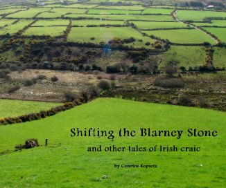 Shifting the Blarney Stone and other tales of Irish craic book cover