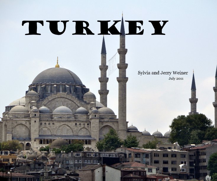 Ver Turkey por Sylvia and Jerry Weiner July 2011