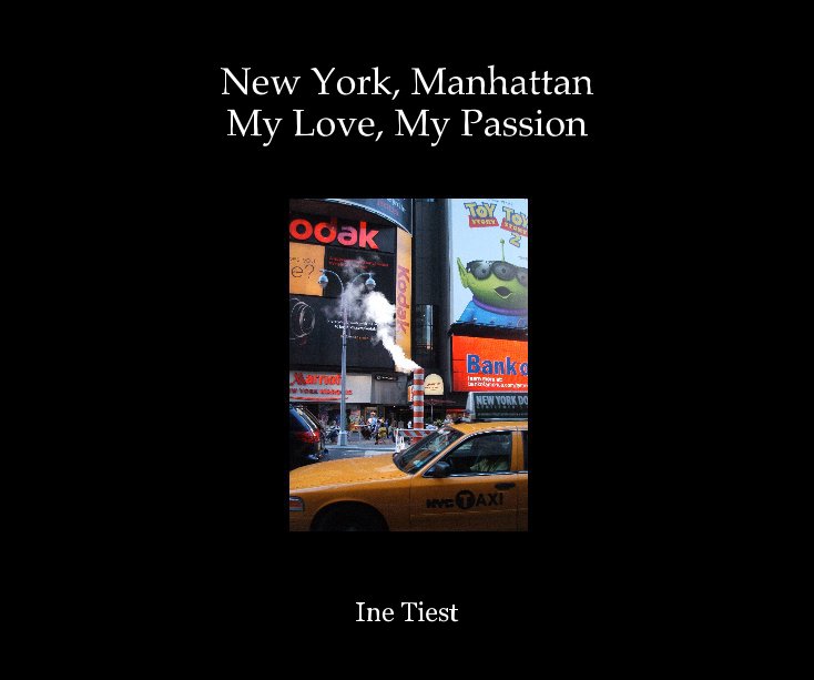 Ver New York, Manhattan My Love, My Passion por Ine Tiest