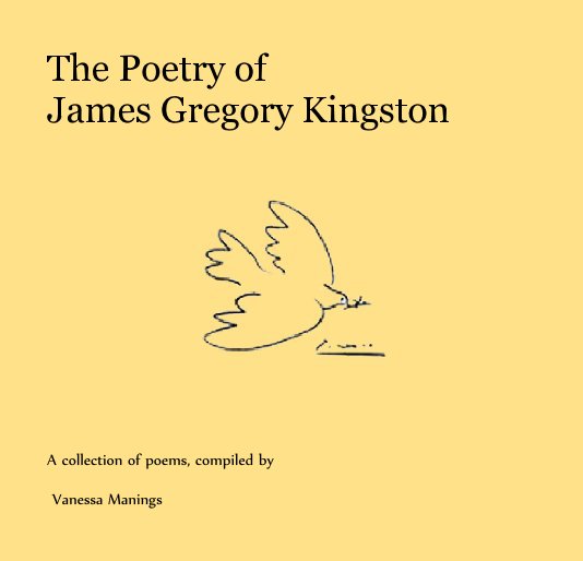 View The Poetry of James Gregory Kingston by Vanessa Manings