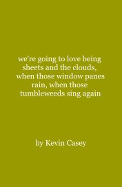 we're going to love being sheets and the clouds, when those window panes rain, when those tumbleweeds sing again book cover