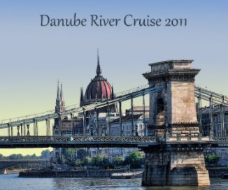 Danube River Cruise 2011 book cover