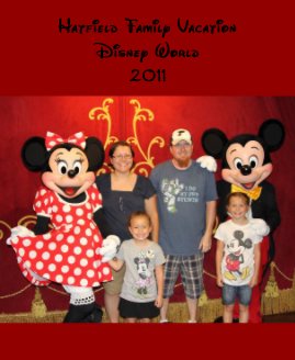 Hatfield Family Vacation Disney World 2011 book cover