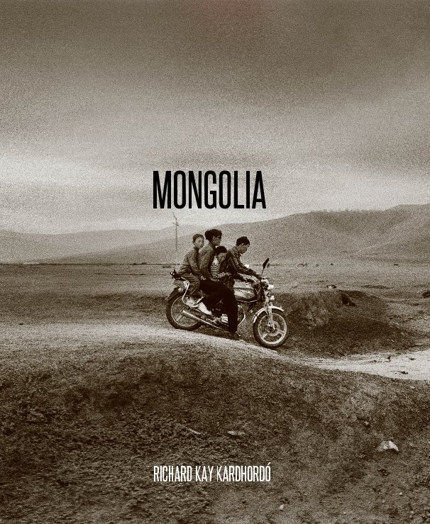 View MONGOLIA by RICHARD KAY KARDHORDÓ
