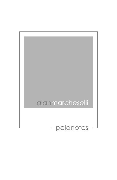 Visualizza Polanotes: Alan Marcheselli di Alan Marcheselli