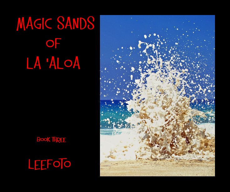 Visualizza MAGIC SANDS of LA 'ALOA book three leefoto LEEFOTO di leefoto, aka Lee Eminger
