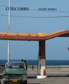 CUBA LIBRE IVORY SERRA book cover