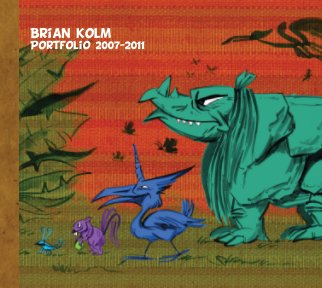 Brian Kolm: Portfolio 2007-2011 book cover