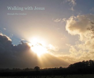 Walking with Jesus through His creation book cover