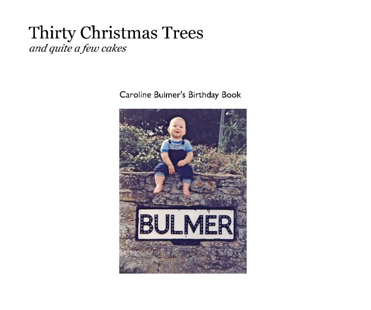 Ver Thirty Christmas Trees and quite a few cakes por John Bulmer