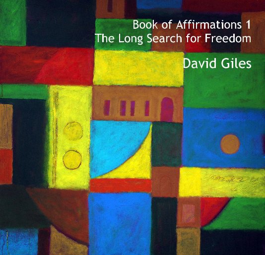 View Book of Affirmations 1 The Long Search for Freedom by David Giles