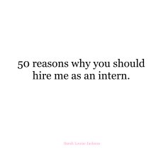 50 reasons why you should hire me as an intern. book cover