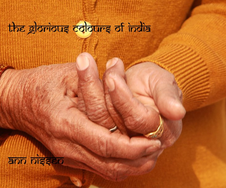 Ver the glorious colours of India por Ann Nissen